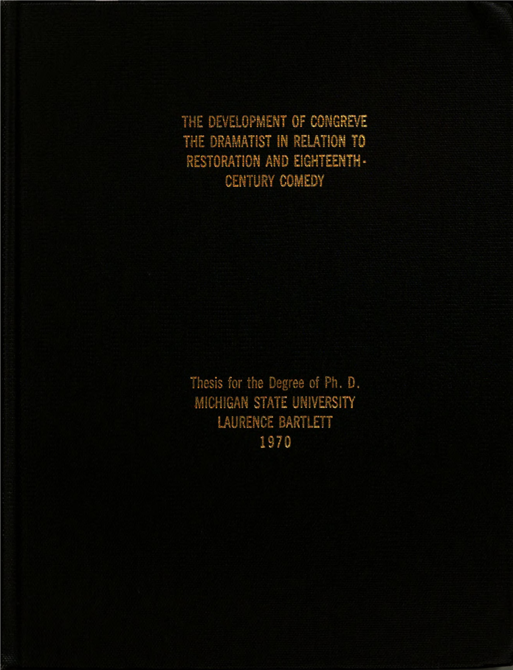 The Development of Congreve Ti-Ie Dramatist in Relation to Restoration and Eighteenth- Century Comedy ‘