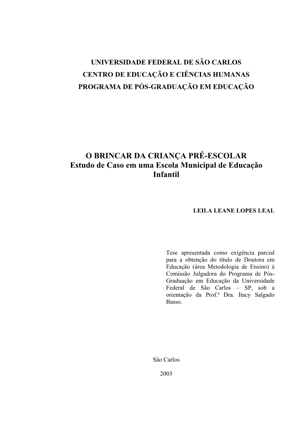 O BRINCAR DA CRIANÇA PRÉ-ESCOLAR Estudo De Caso Em Uma Escola Municipal De Educação Infantil