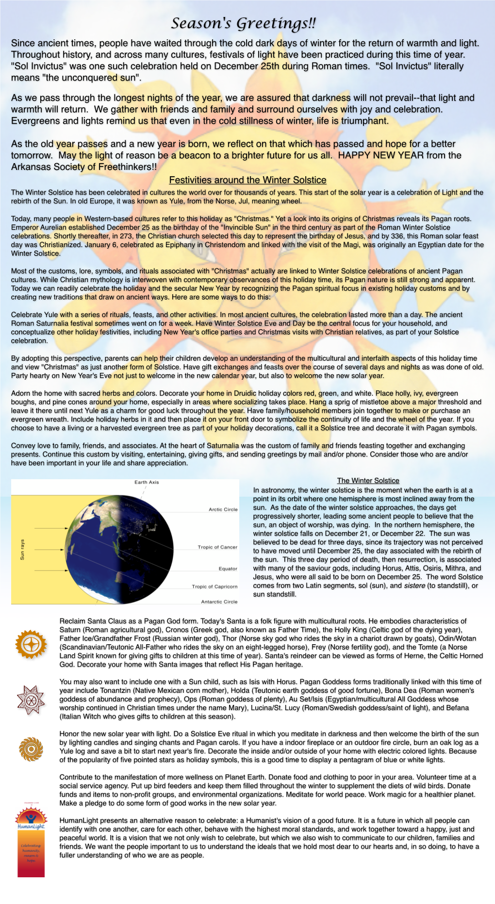 Winter Solstice the Winter Solstice Has Been Celebrated in Cultures the World Over for Thousands of Years