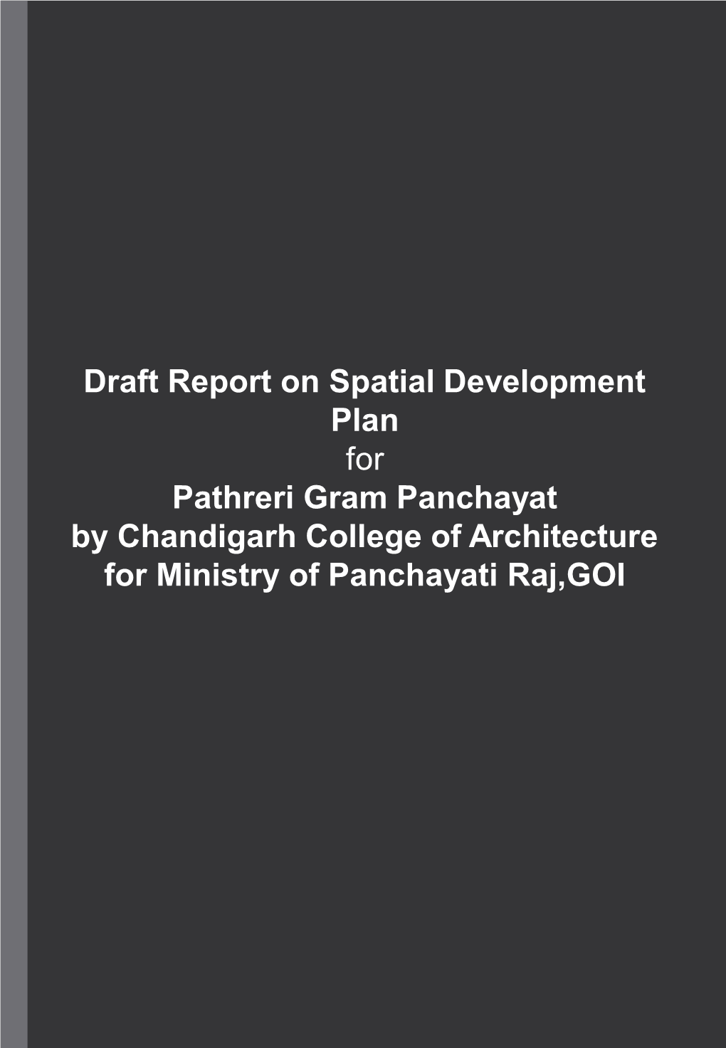 Draft Report on Spatial Development Plan for Pathreri Gram Panchayat