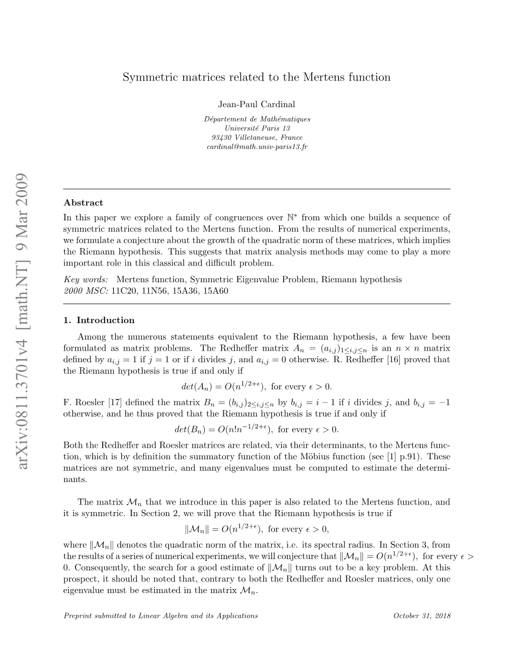 Arxiv:0811.3701V4 [Math.NT] 9 Mar 2009 Matrices Are Not Symmetric, and Many Eigenvalues Must Be Computed to Estimate the Determi- Nants