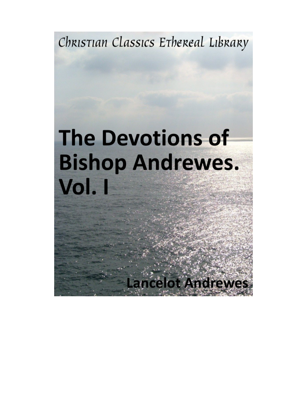 The Devotions of Bishop Andrewes. Vol. I