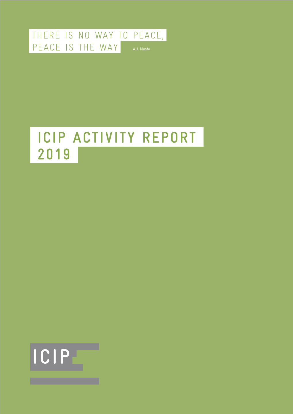 ICIP Activity Report 2019 PEACE ISTHEWAY THERE ISNOWAY to PEACE, 2019 ICIP Activtyrepor A.J