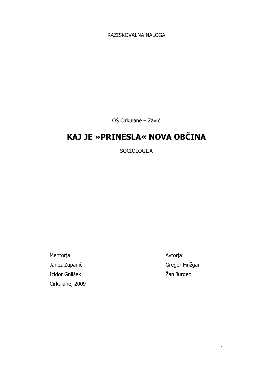 Kaj Je »Prinesla« Nova Občina