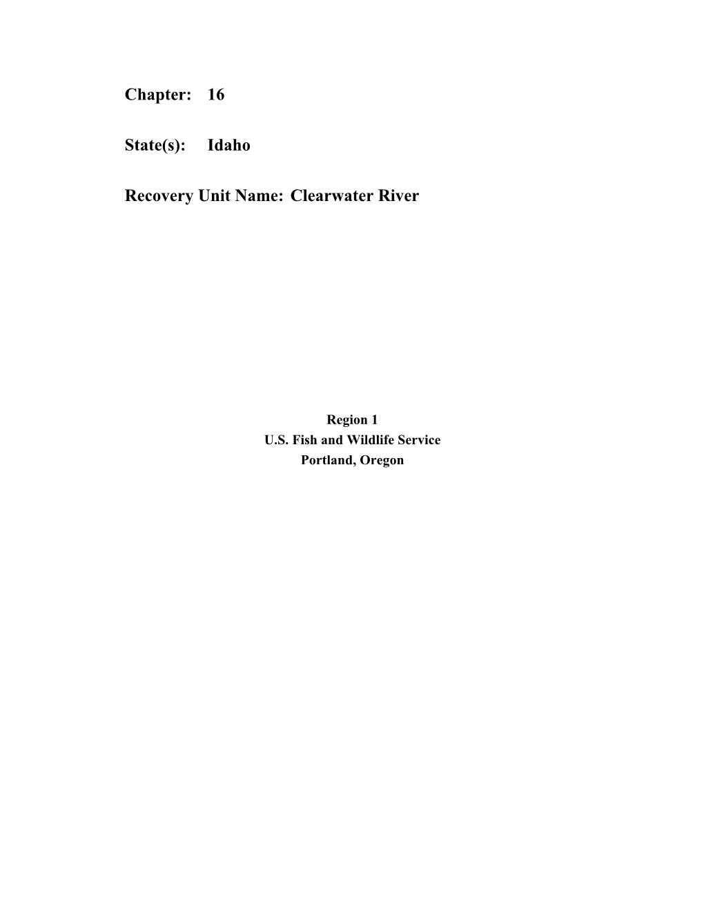 Chapter: 16 State(S): Idaho Recovery Unit Name: Clearwater River