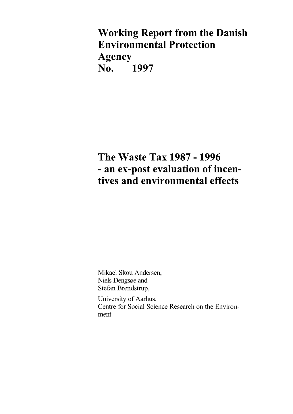 Waste Tax 1987 - 1996 - an Ex-Post Evaluation of Incen- Tives and Environmental Effects