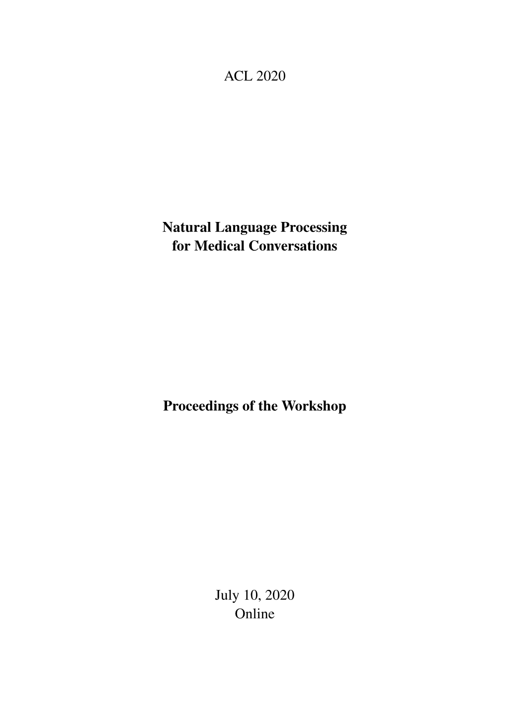 Proceedings of the 1St Workshop on NLP for Medical Conversations, Pages 1–6 Online, 10, 2020