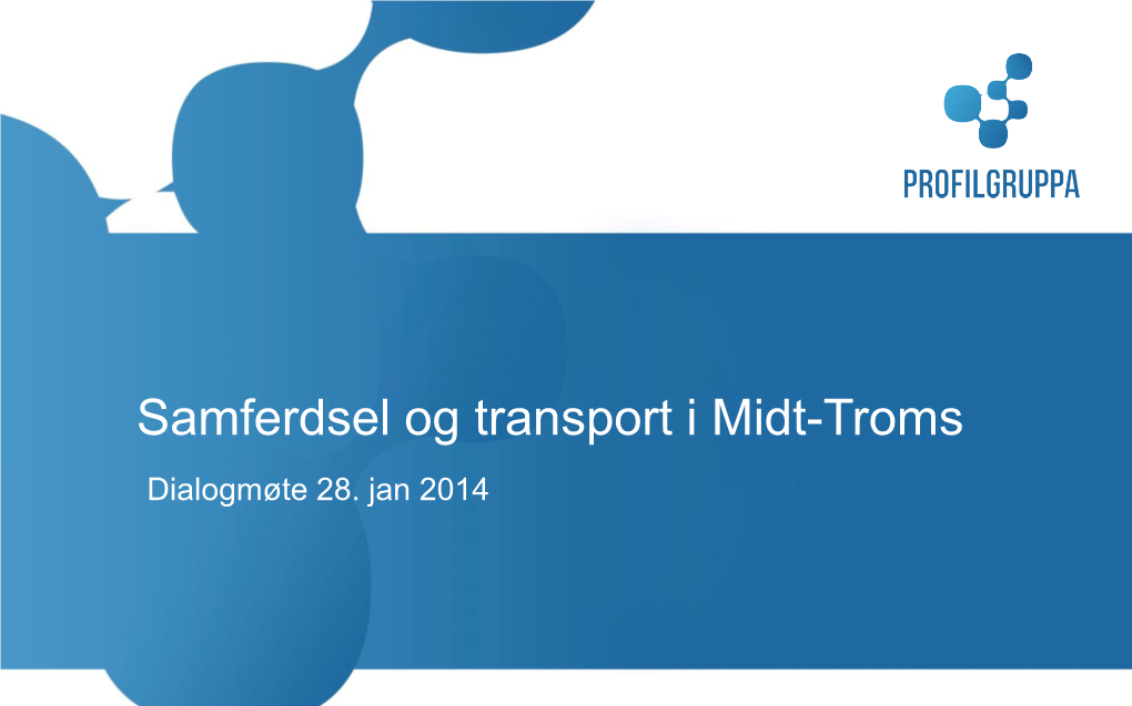Samferdsel Og Transport I Midt-Troms Dialogmøte 28