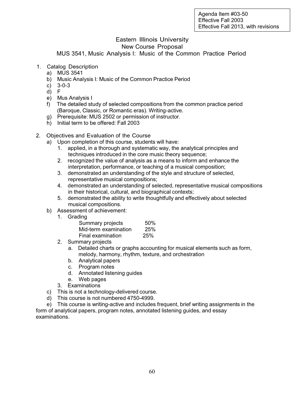 60 Eastern Illinois University New Course Proposal MUS 3541, Music Analysis I: Music of the Common Practice Period