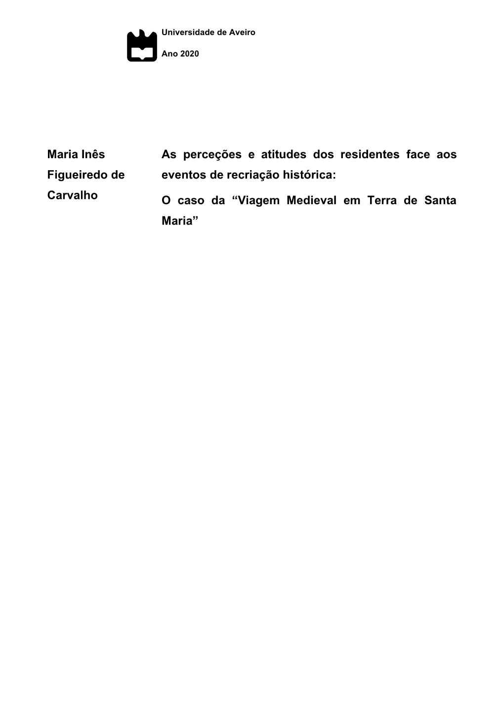 Maria Inês Figueiredo De Carvalho As Perceções E Atitudes Dos Residentes Face Aos Eventos De Recriação Histórica: O Caso