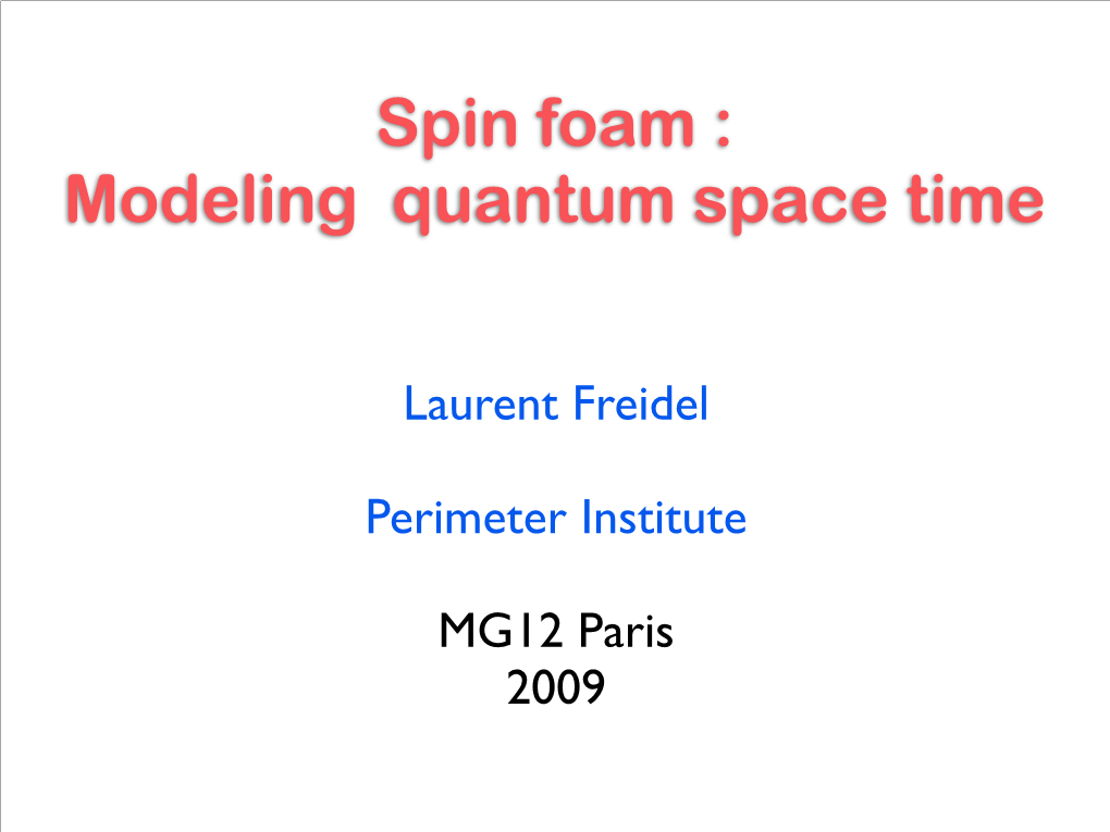 Spin Foam : Modeling Quantum Space Time