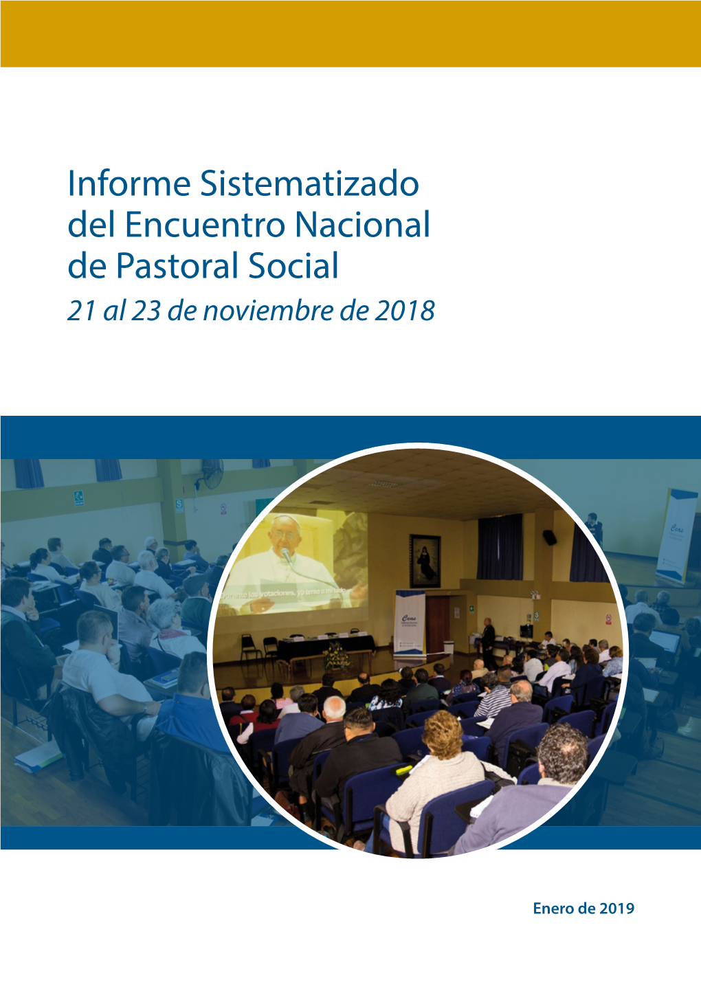 Informe Sistematizado Del Encuentro Nacional De Pastoral Social 21 Al 23 De Noviembre De 2018