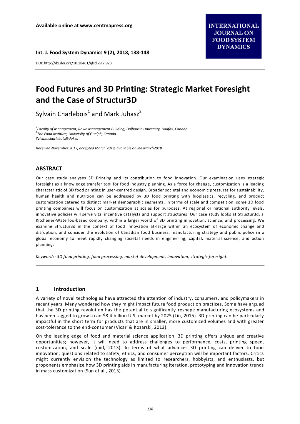 Food Futures and 3D Printing: Strategic Market Foresight and the Case of Structur3d Sylvain Charlebois1 and Mark Juhasz2