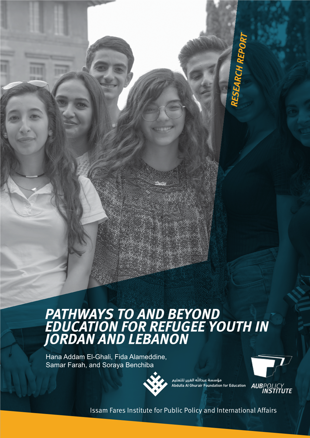 PATHWAYS to and BEYOND EDUCATION for REFUGEE YOUTH in JORDAN and LEBANON Hana Addam El-Ghali, Fida Alameddine, Samar Farah, and Soraya Benchiba