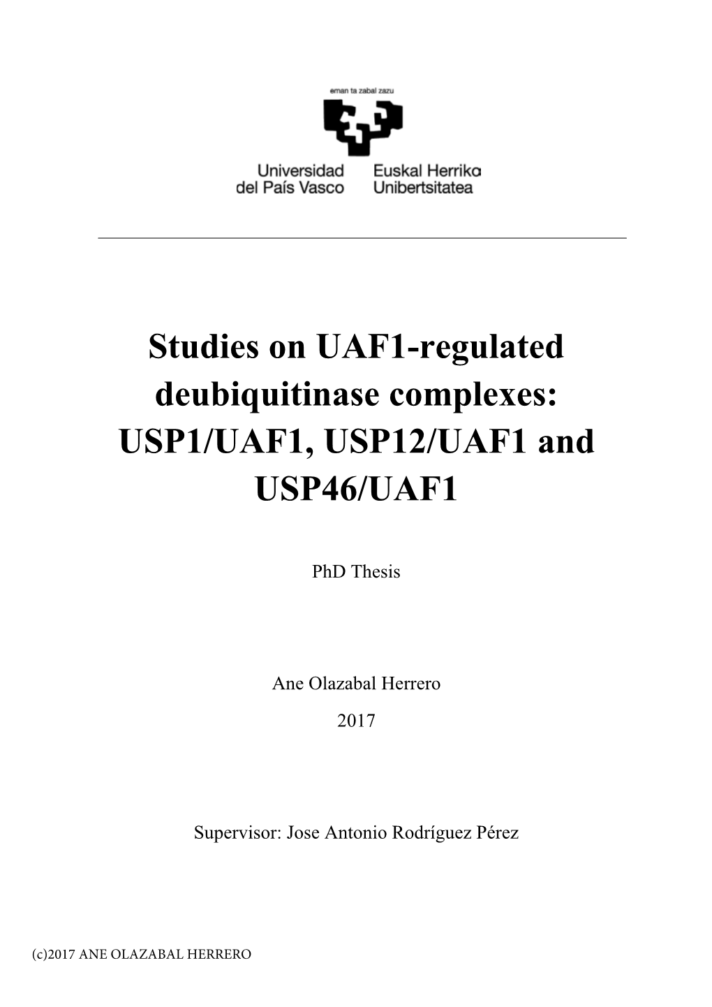 Studies on UAF1-Regulated Deubiquitinase Complexes: USP1/UAF1, USP12/UAF1 and USP46/UAF1