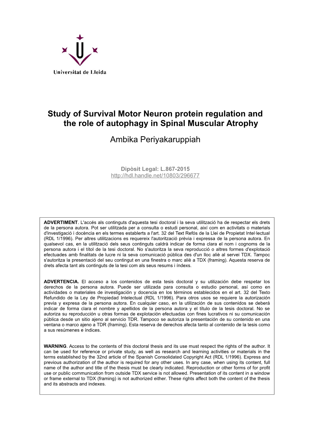 Study of Survival Motor Neuron Protein Regulation and the Role of Autophagy in Spinal Muscular Atrophy Ambika Periyakaruppiah