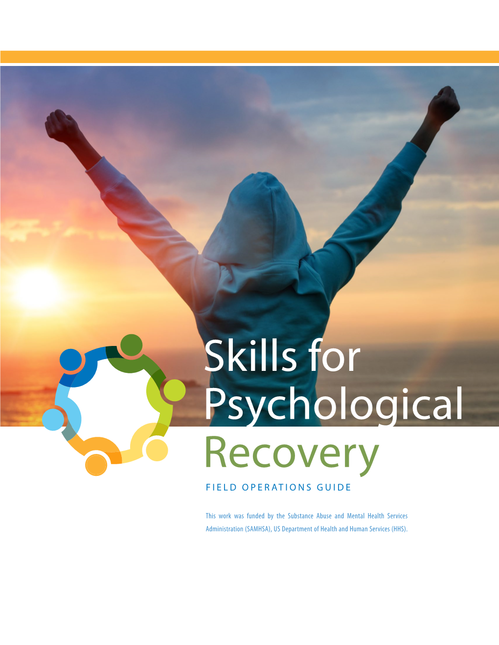 Skills for Psychological Recovery FIELD OPERATIONS GUIDE