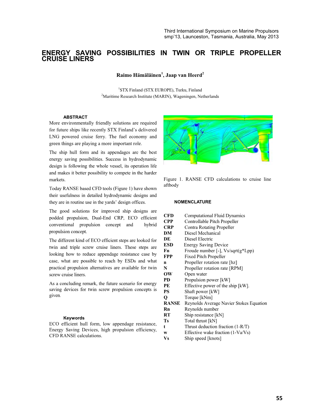 Energy Saving Possibilities in Twin Or Triple Propeller Cruise Liners