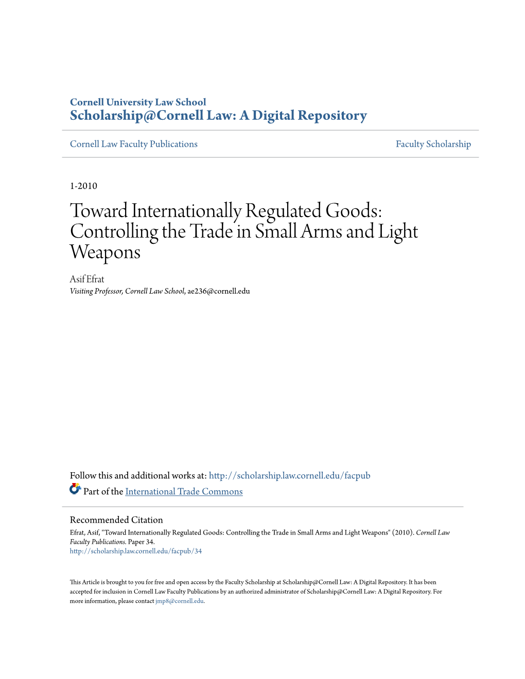 Controlling the Trade in Small Arms and Light Weapons Asif Efrat Visiting Professor, Cornell Law School, Ae236@Cornell.Edu