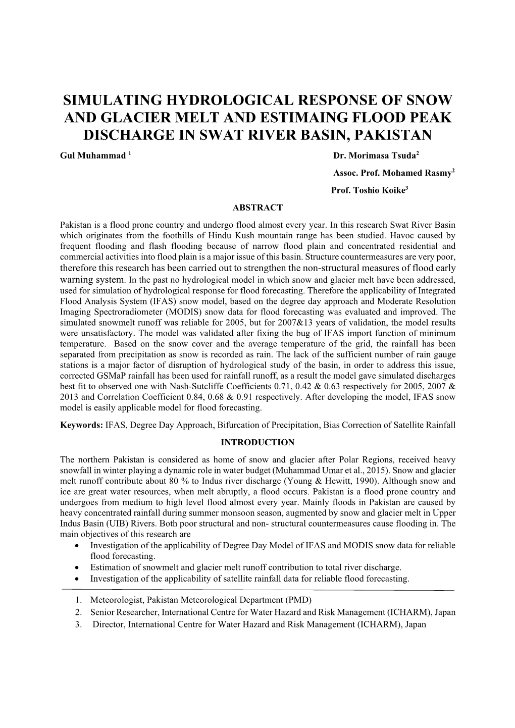 SIMULATING HYDROLOGICAL RESPONSE of SNOW and GLACIER MELT and ESTIMAING FLOOD PEAK DISCHARGE in SWAT RIVER BASIN, PAKISTAN Gul Muhammad 1 Dr