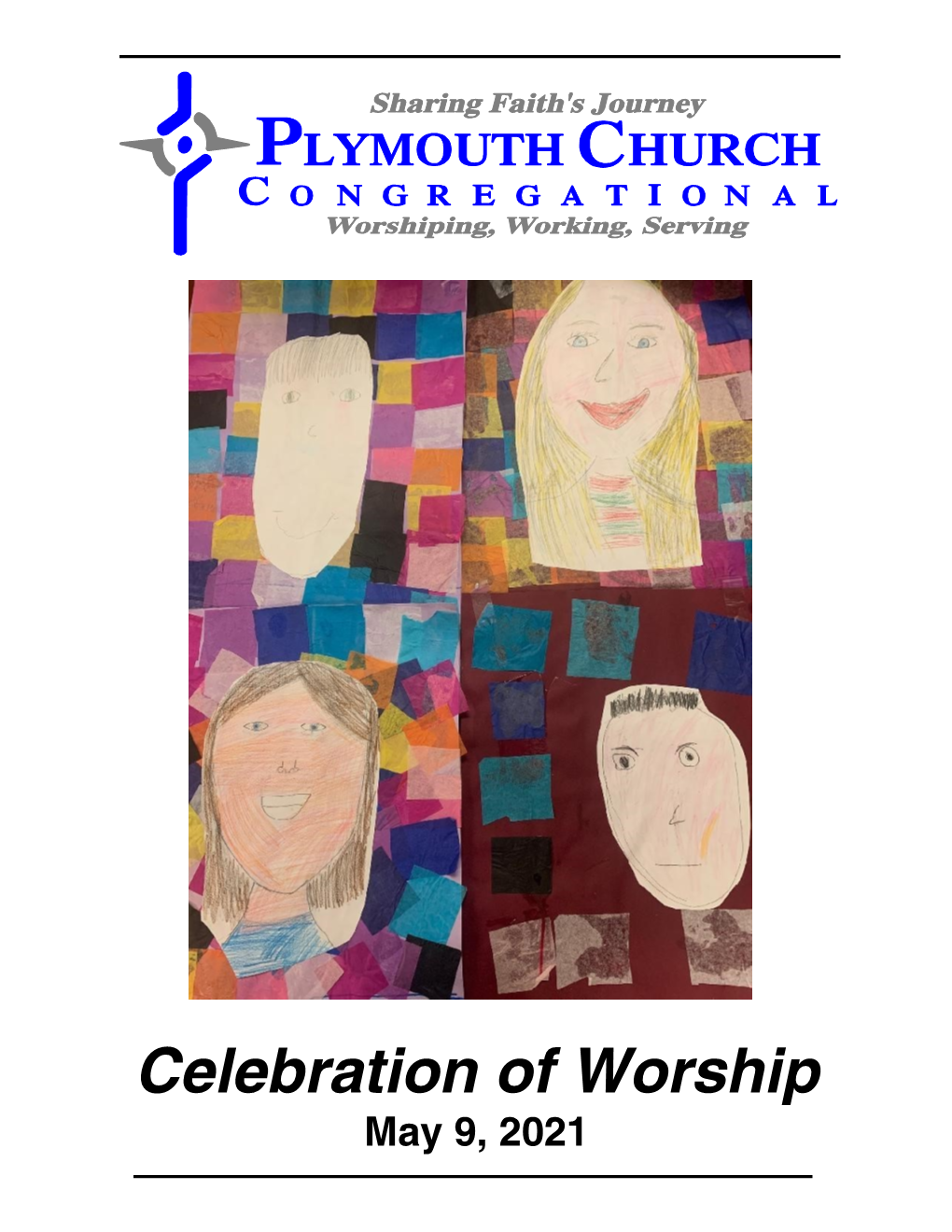 Celebration of Worship May 9, 2021 Celebration of Worship May 9, 2021 10:30 Am