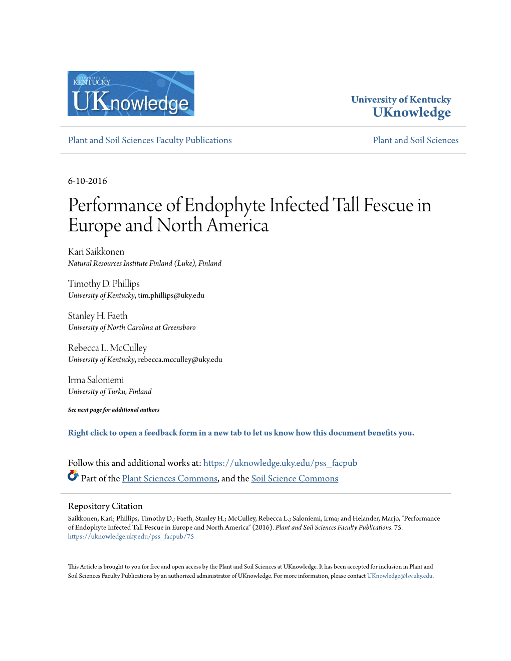 Performance of Endophyte Infected Tall Fescue in Europe and North America Kari Saikkonen Natural Resources Institute Finland (Luke), Finland