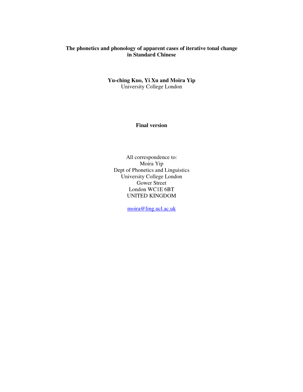 The Phonetics and Phonology of Apparent Cases of Iterative Tonal Change in Standard Chinese Yu-Ching Kuo, Yi Xu and Moira Yip U