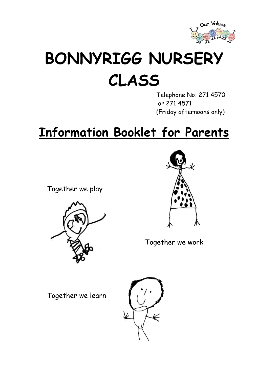 BONNYRIGG NURSERY CLASS Telephone No: 271 4570 Or 271 4571 (Friday Afternoons Only)