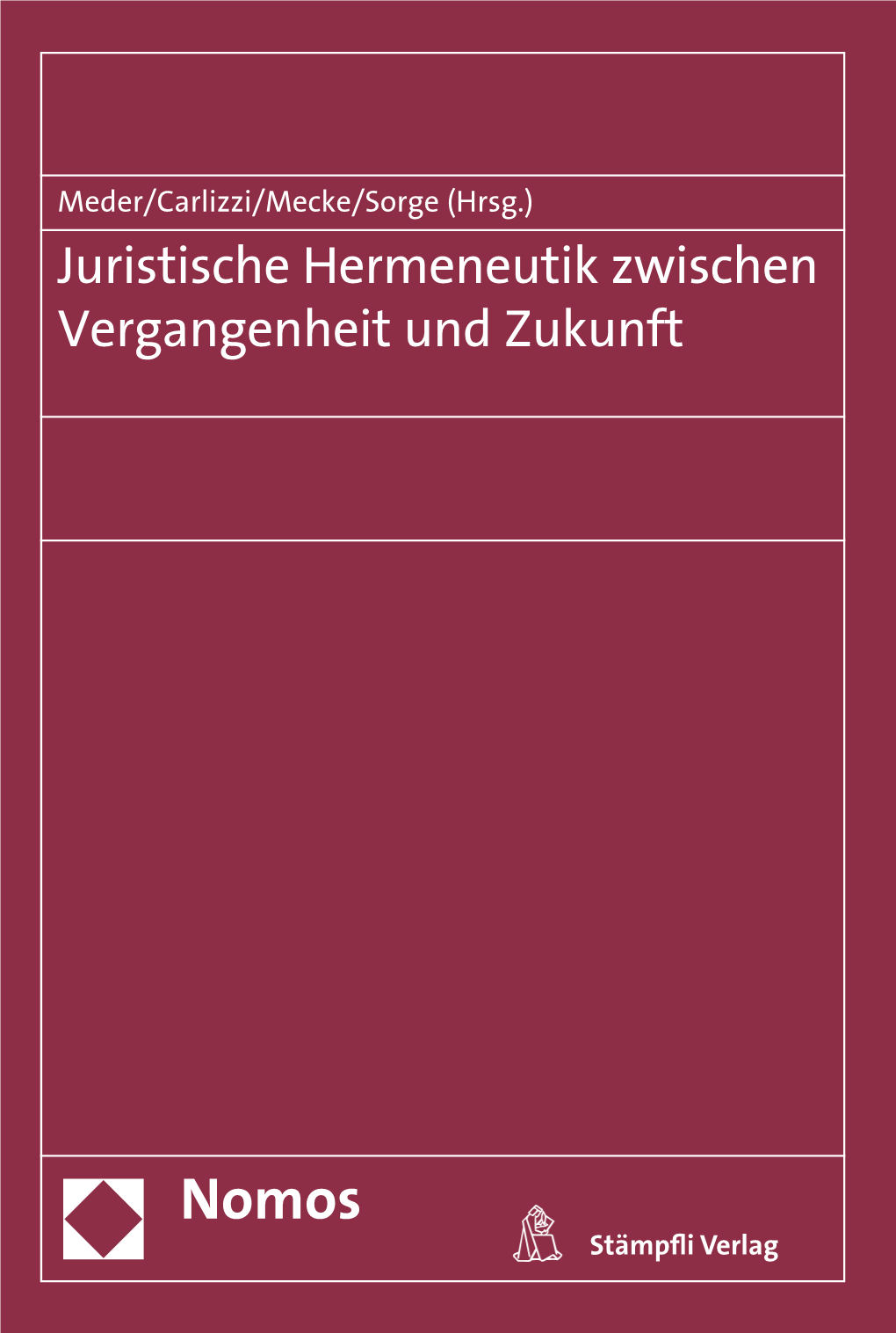 Juristische Hermeneutik Zwischen Vergangenheit Und Zukunft