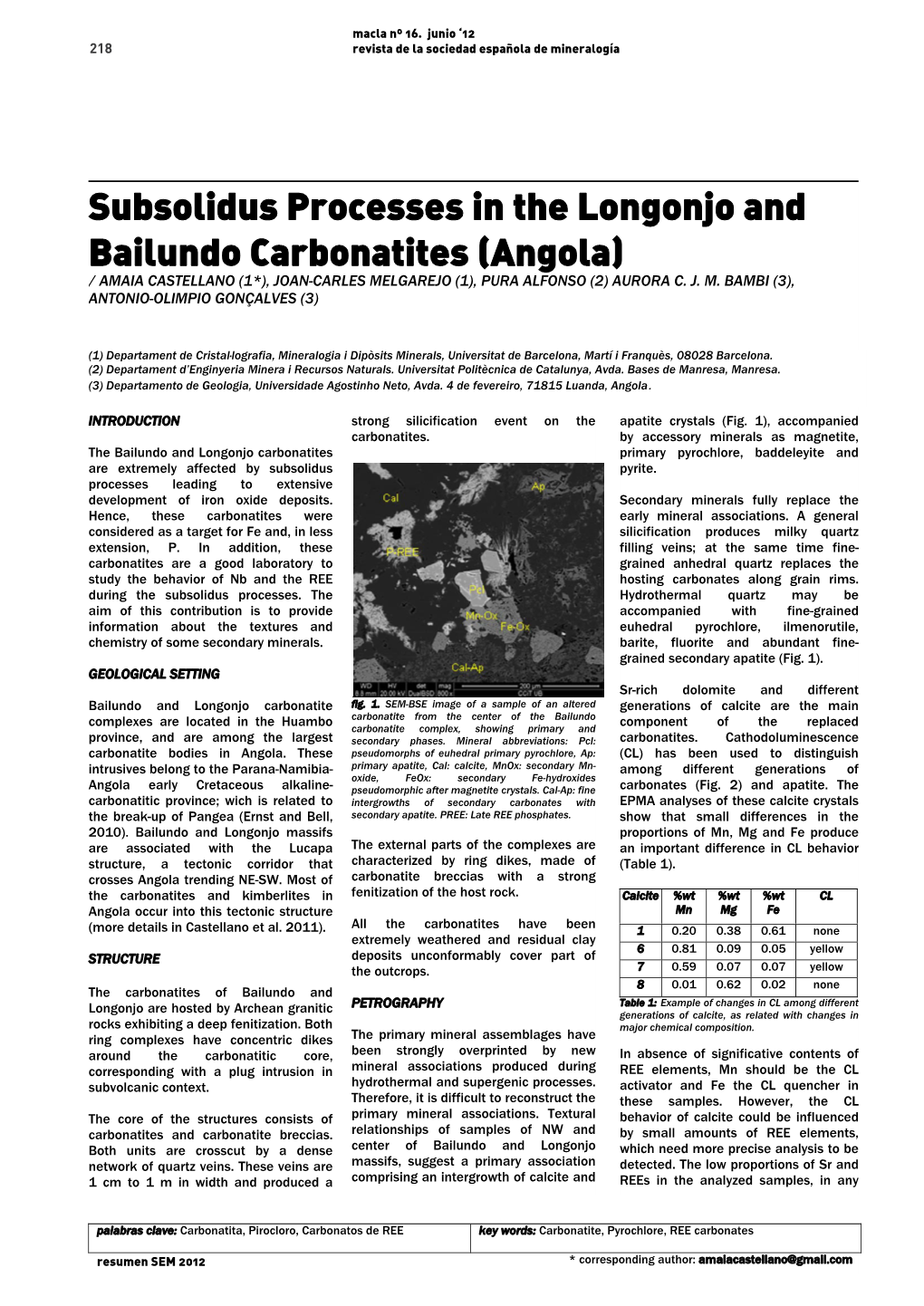 Subsolidus Processes in the Longonjo and Bailundo Carbonatites (Angola) / AMAIA CASTELLANO (1�), JOAN-CARLES MELGAREJO (1), PURA ALFONSO (2) AURORA C