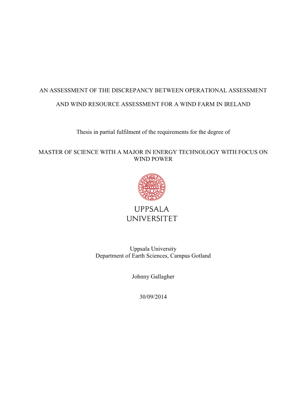 AN ASSESSMENT of the DISCREPANCY BETWEEN OPERATIONAL ASSESSMENT and WIND RESOURCE ASSESSMENT for a WIND FARM in IRELAND Thesis I