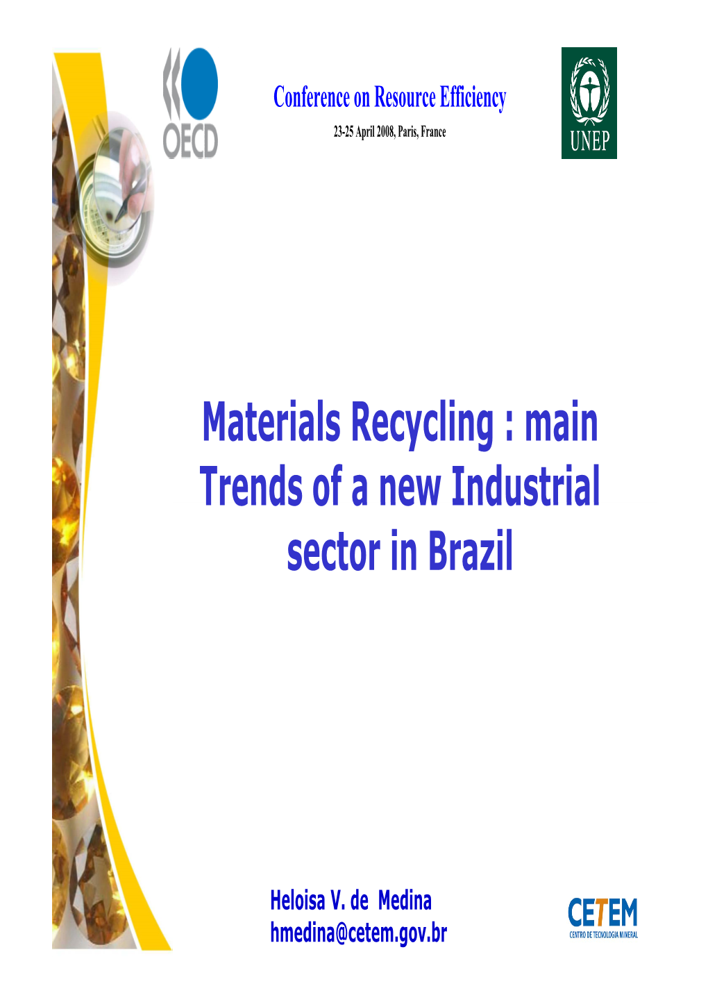 Materials Recycling : Main Trends of a New Industrial Sector in Brazil