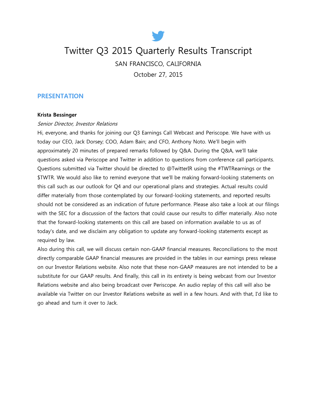 Twitter Q3 2015 Quarterly Results Transcript SAN FRANCISCO, CALIFORNIA October 27, 2015