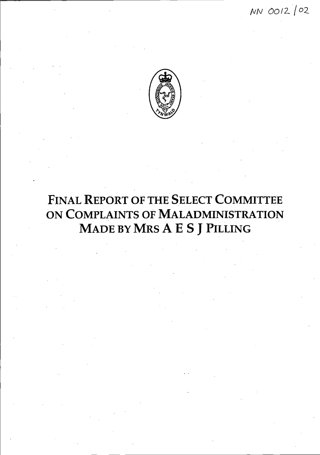 Final Report of the Select Committee on Complaints of Maladministration Made by Mrs a E S J Pilling