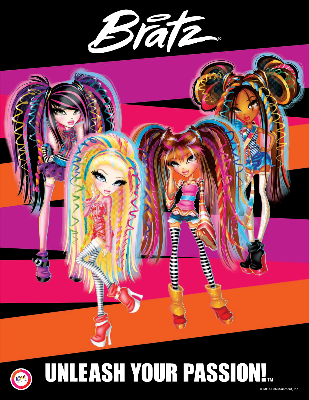 © MGA Entertainment, Inc. BRAND ESSENCE Bratz ® Girls Are Leaders, Gamer Changers and Best Friends