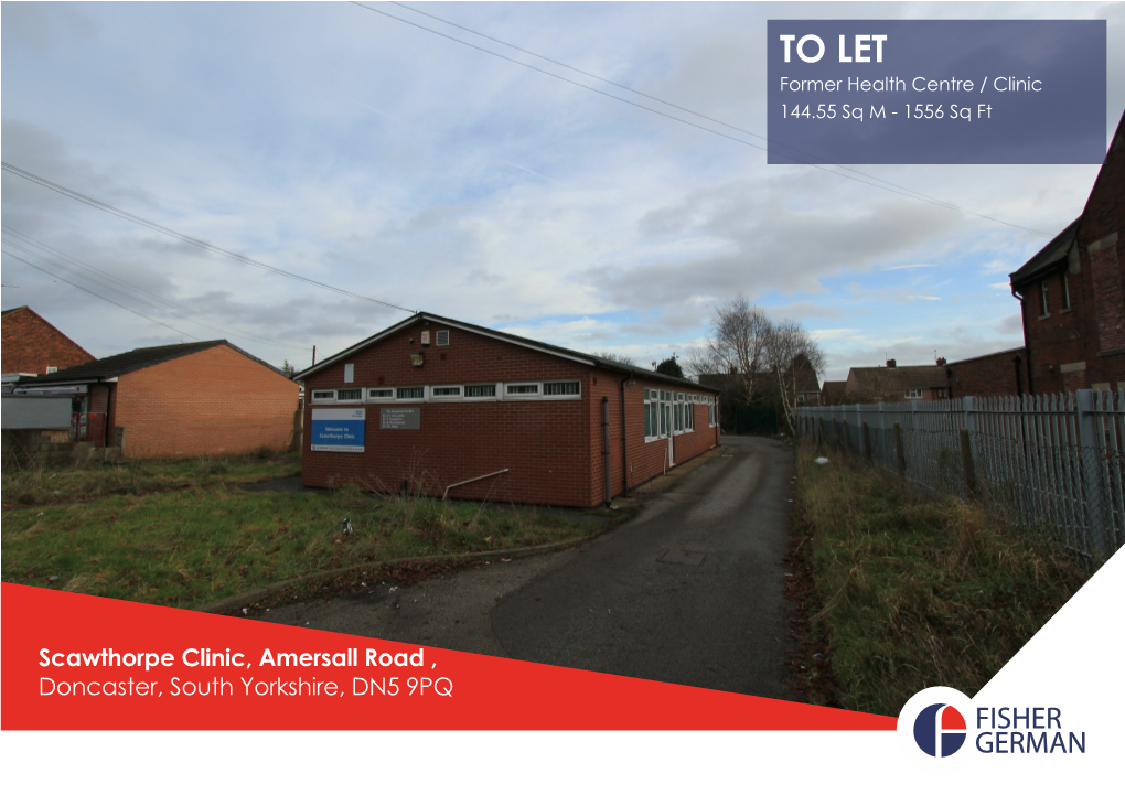 Scawthorpe Clinic, Amersall Road , Doncaster, South Yorkshire, DN5 9PQ to LET- SCAWTHORPE CLINIC