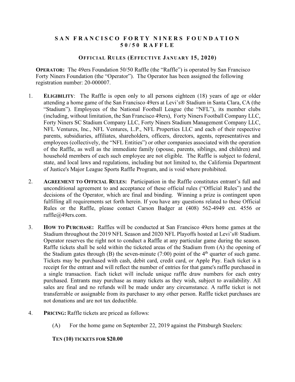 The 49Ers Foundation 50/50 Raffle (The “Raffle”) Is Operated by San Francisco Forty Niners Foundation (The “Operator”)