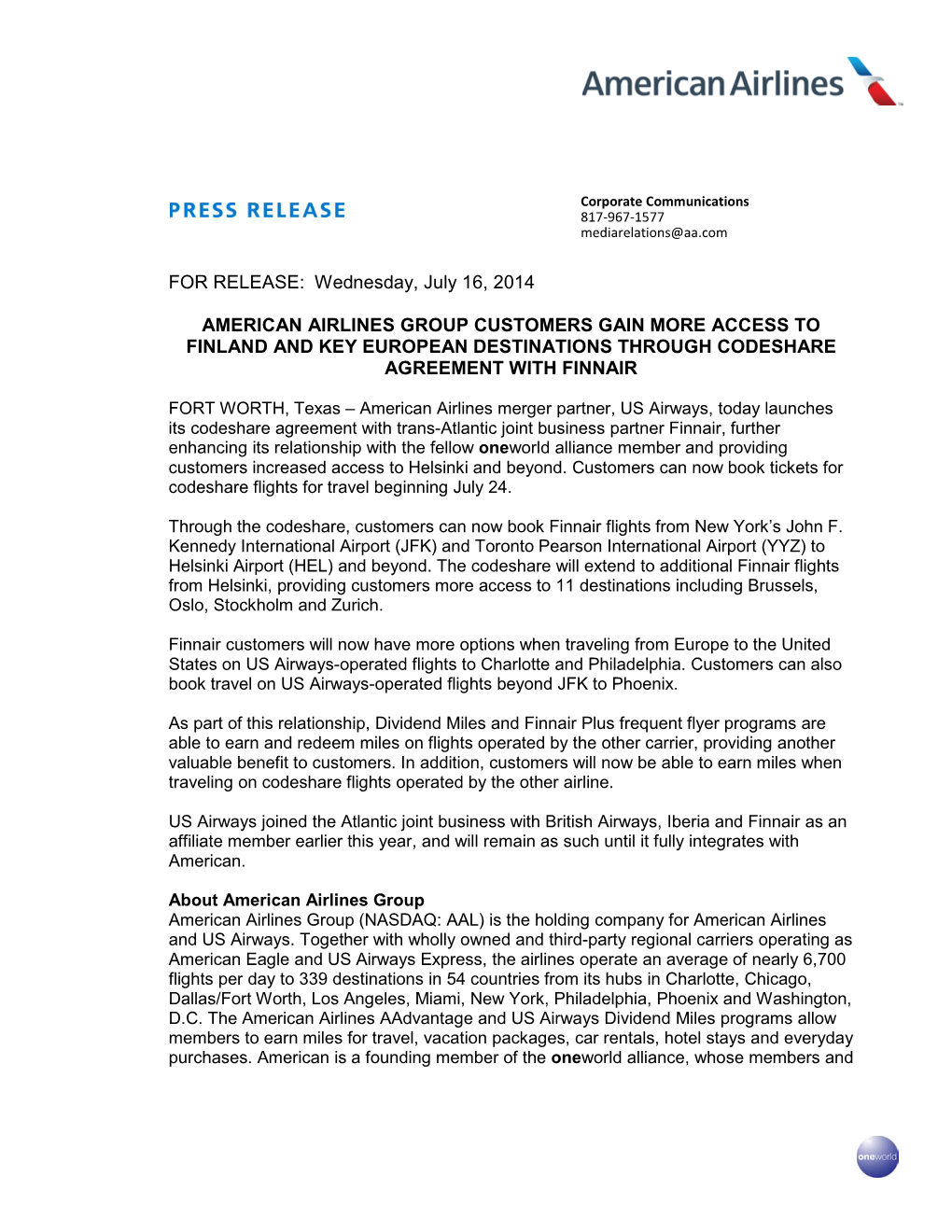 FOR RELEASE: Wednesday, July 16, 2014 AMERICAN AIRLINES GROUP CUSTOMERS GAIN MORE ACCESS to FINLAND and KEY EUROPEAN DESTINATIO