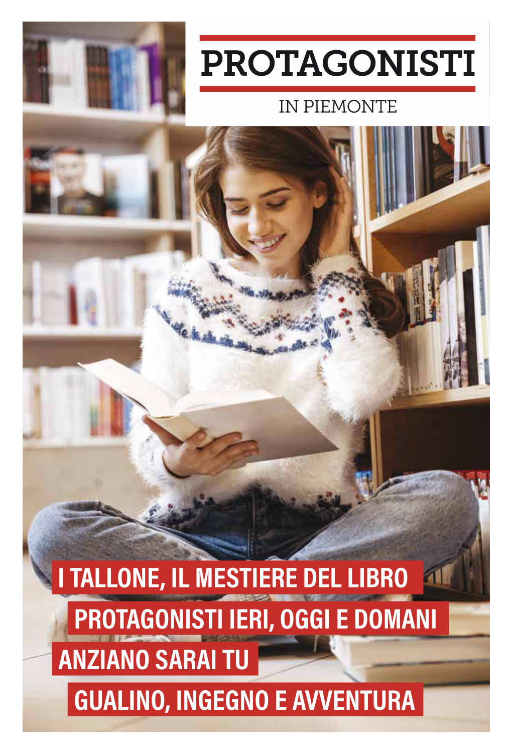 I Tallone, Il Mestiere Del Libro Protagonisti Ieri, Oggi E Domani Anziano Sarai Tu Gualino, Ingegno E Avventura