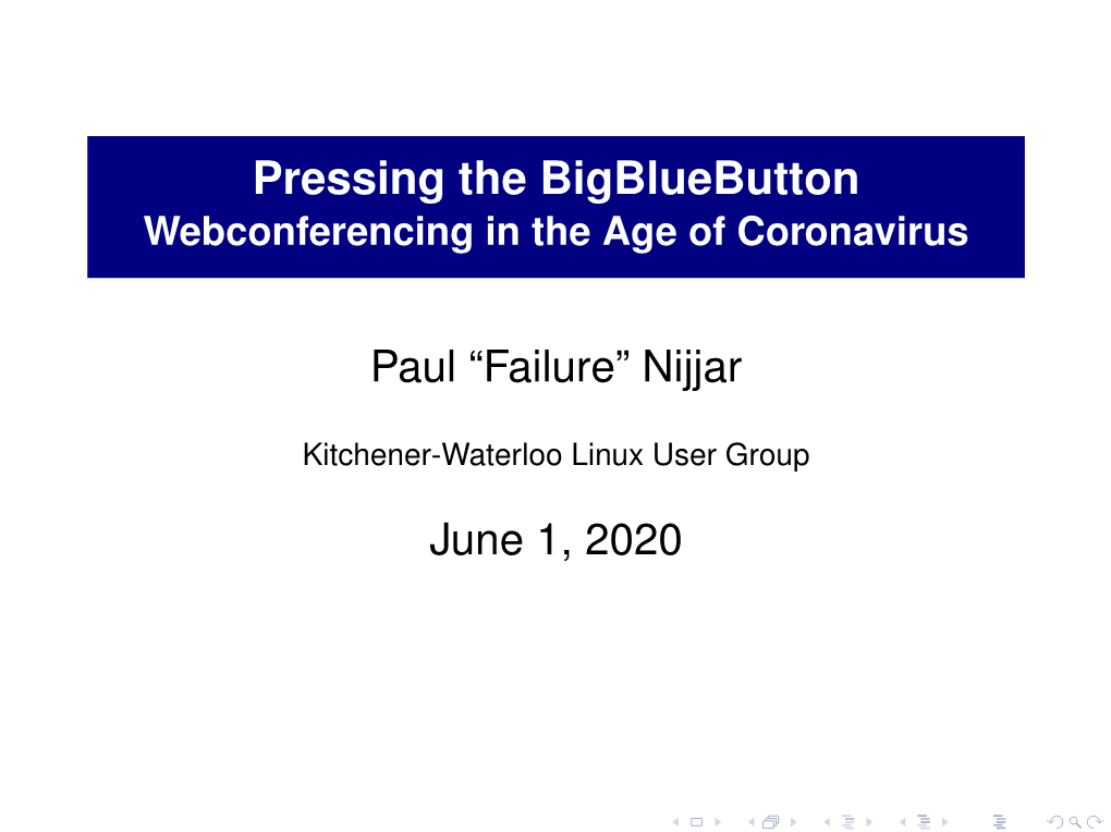 Pressing the Bigbluebutton Webconferencing in the Age of Coronavirus