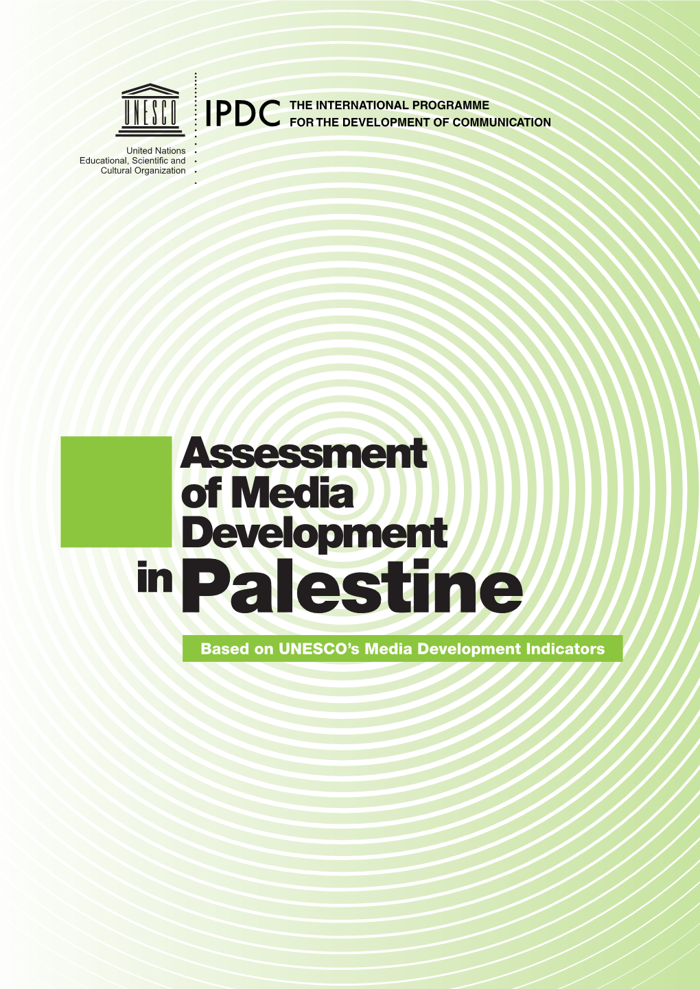 Assessment of Media Development in Palestine: Based on UNESCO's