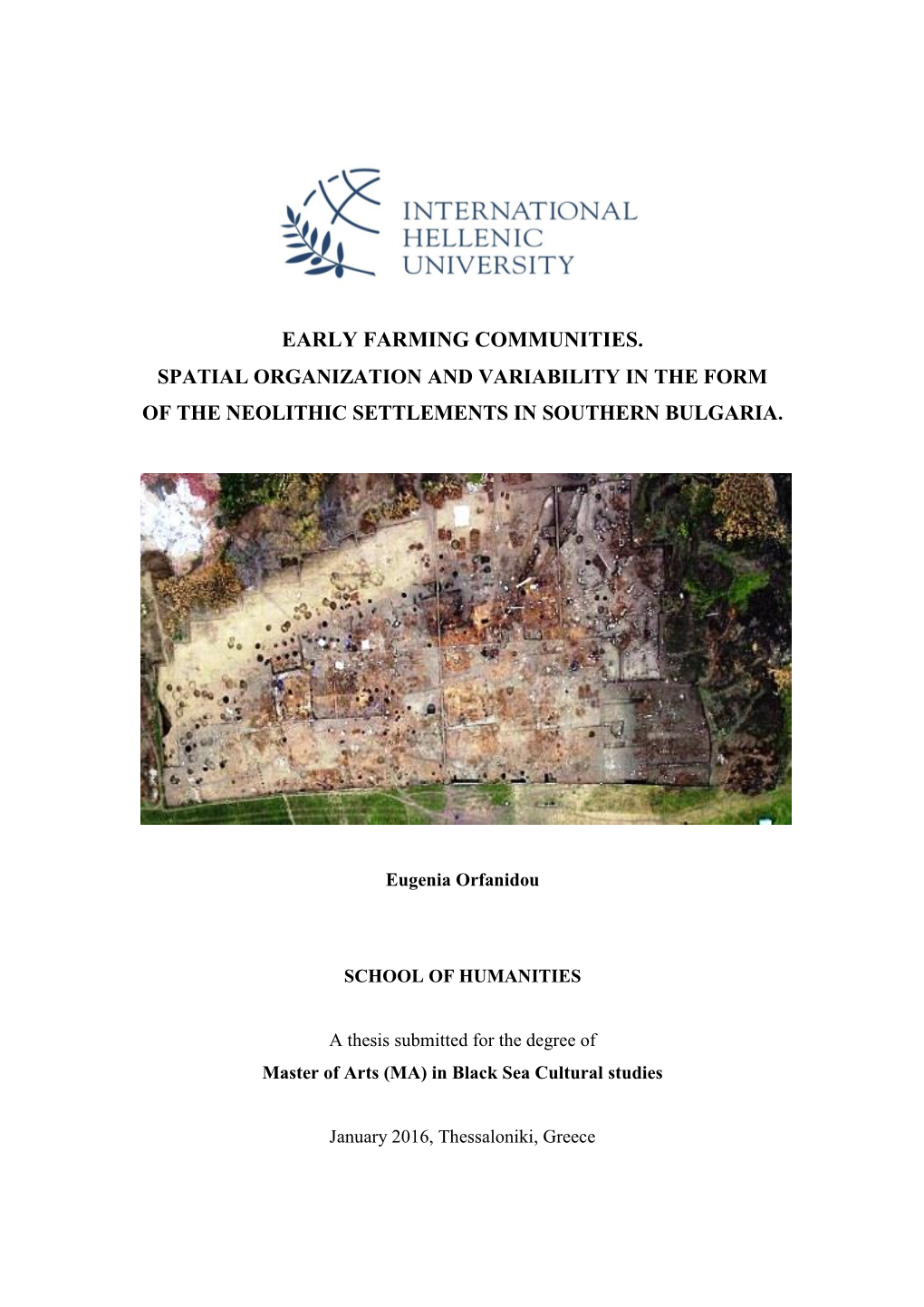 Early Farming Communities. Spatial Organization and Variability in the Form of the Neolithic Settlements in Southern Bulgaria