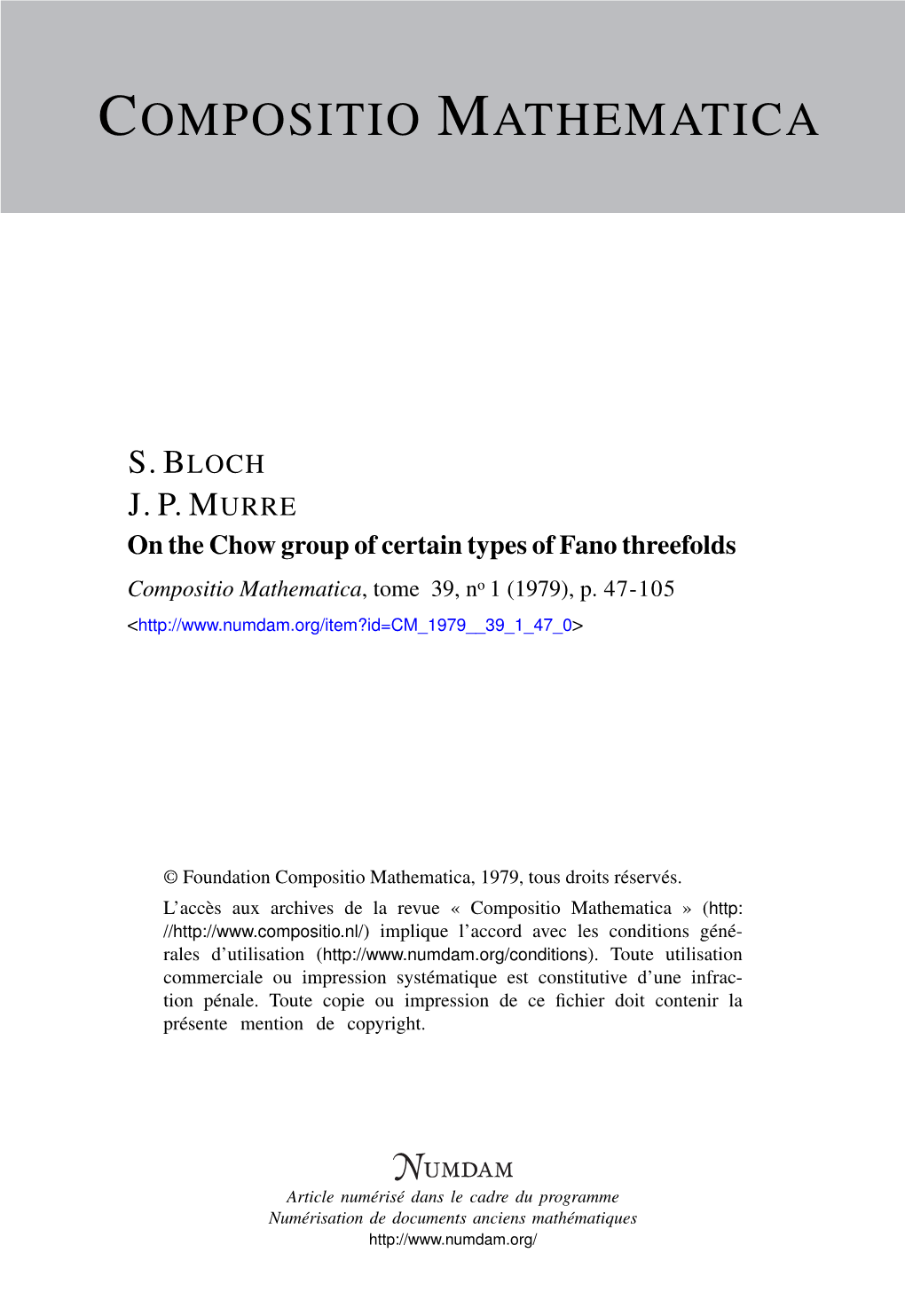 On the Chow Group of Certain Types of Fano Threefolds Compositio Mathematica, Tome 39, No 1 (1979), P