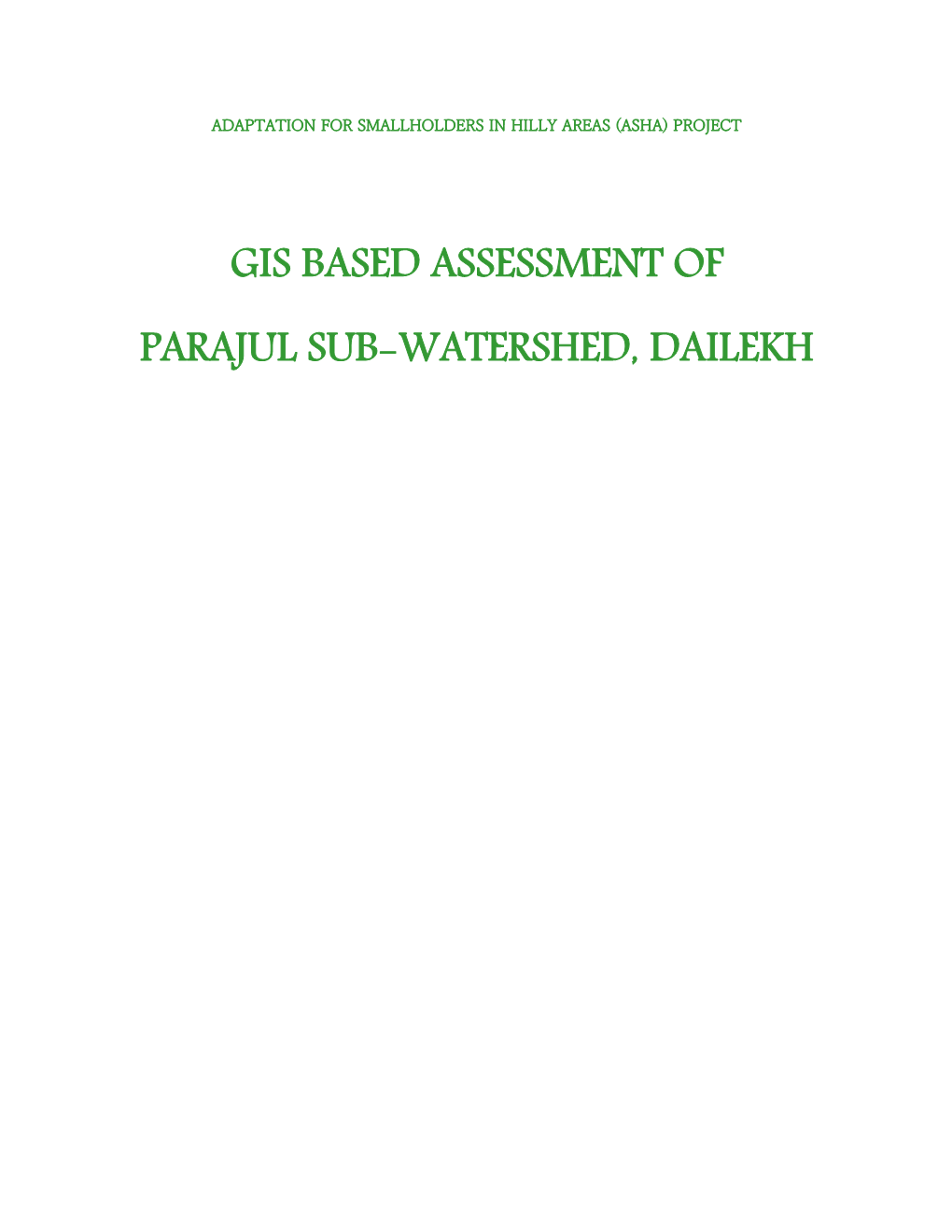 Gis Based Assessment of Parajul Sub-Watershed, Dailekh