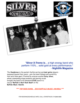 "Silver X-Treme Is... a High Energy Band Who Perform 110%... Solid Gold at Every Performance." - Nightlife Magazine