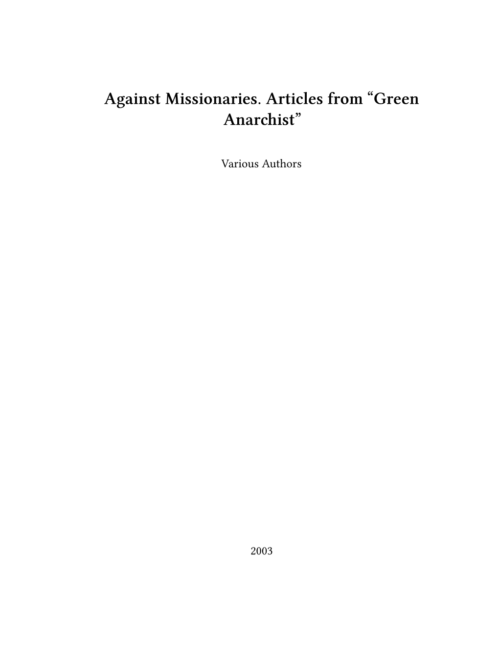 Against Missionaries. Articles from “Green Anarchist”