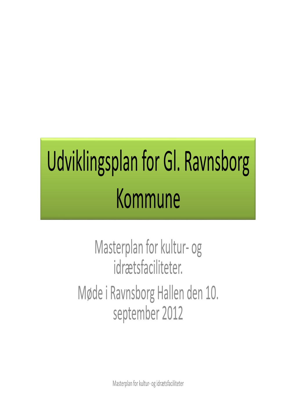 Udviklingsplan for Gl. Ravnsborg Kommune