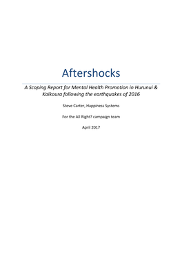 Aftershocks a Scoping Report for Mental Health Promotion in Hurunui & Kaikoura Following the Earthquakes of 2016