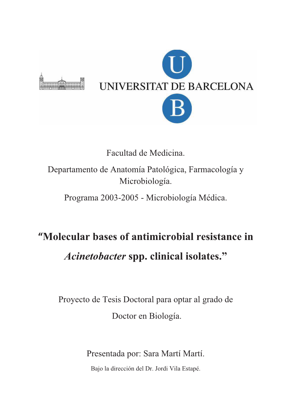 “Molecular Bases of Antimicrobial Resistance in Acinetobacter Spp. Clinical Isolates.”