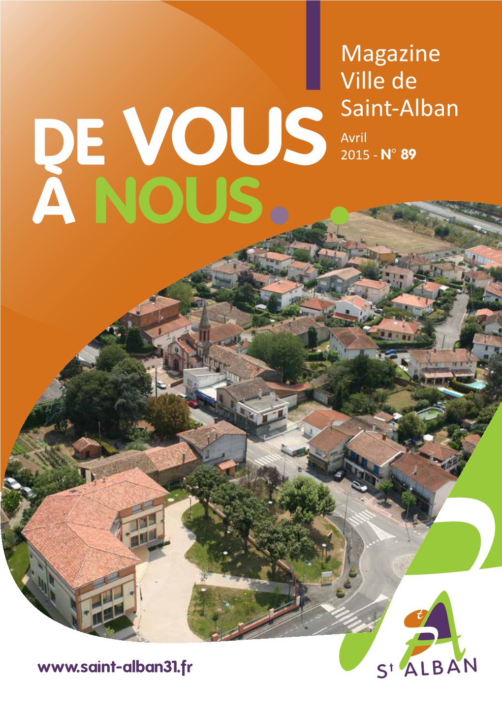 Magazine Ville De Saint-Alban Avril DE VOUS 2015 - N° 89 À NOUS